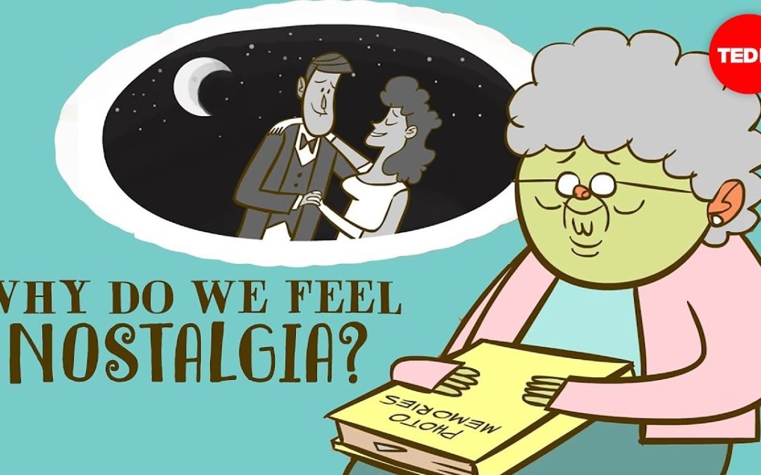 Why do we feel nostalgia?