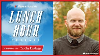 Lunch Hour: Dr. Clay Routledge